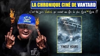 THE FINEST HOURS  LA CHRONIQUE CINÉ DE VANTARD [upl. by Maxama]