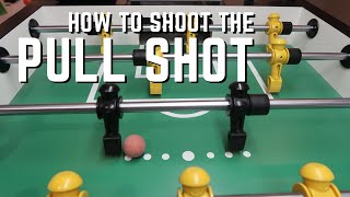 How to Shoot a Pull Shot  Foosball Tutorial [upl. by Alba774]