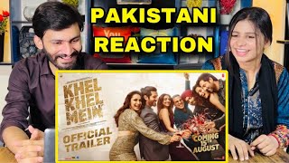 Khel Khel Mein Official Trailer Reaction  Pakistani Reaction on Khel Khel Mein Trailer [upl. by Odraode]