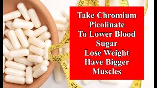 Take Chromium Percolinate to Lower Blood Sugar Lose Weight and Have Bigger Muscles [upl. by Ardnuassac]