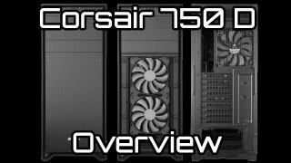 Corsair 750D Obsidian Case Overview [upl. by Okiek534]