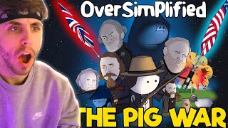 British Guy Reacts To The Pig War  OverSimplified [upl. by Peace976]