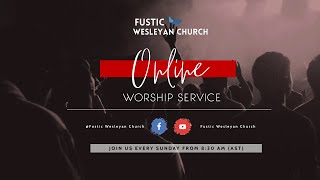 Fustic Wesleyan Holiness Church Live Stream [upl. by Crin]