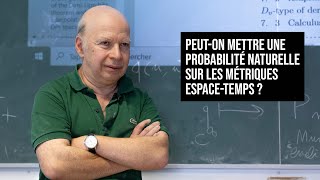 PEUTON METTRE UNE PROBABILITÉ NATURELLE SUR LES MÉTRIQUES ESPACETEMPS [upl. by Neddy]