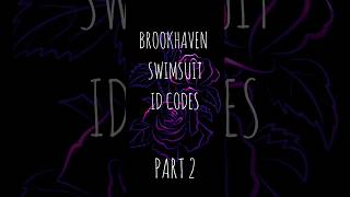 Brookhaven Swimsuit Codes❤❤ Making Part 3 soon ♥ part2 roblox brookhaven swimsuits codes [upl. by Chambers]