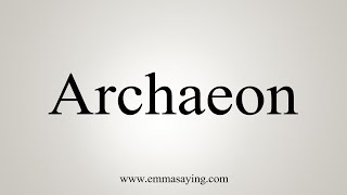 How To Say Archaeon [upl. by Cavan]