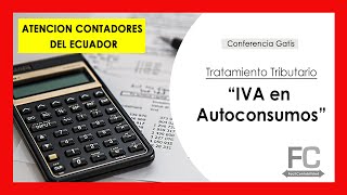 Tratamiento Tributario ”IVA en Autoconsumos” [upl. by Sirred]