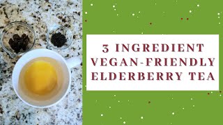 How to make elderberry tea with dried berries 3 ingredient veganfriendly recipe [upl. by Otrebtuc191]