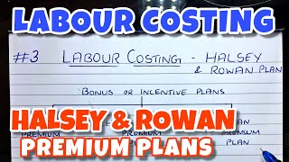 3 Labour Costing  Halsey Premium Plan amp Rowan Premium Plan with Problems  BCOM  CMA  CA INTER [upl. by Odlabu]