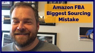 Amazon FBA Sourcing  The Biggest Mistake [upl. by Lady595]