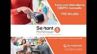 Comment faire une télécollecte cbemv manuelle avec un TPE Ingenico iWL250 [upl. by Nosraep]