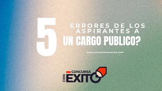 Evita Estos 5 Errores Que Cometen Los Aspirantes a los Concursos Públicos [upl. by Maurits]