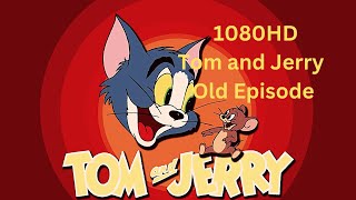 1080HD Tom and Jerry Old Episode 高清 猫和老鼠 [upl. by Lieno365]