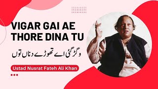 Vigar Gai Ae Thore Dina Tu  Ustad Nusrat Fateh Ali Khan  Live in Concert [upl. by Ajet]