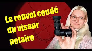 Le renvoi coudé du viseur polaire  laccessoire pratique du télescope [upl. by Rehpotsrhc]