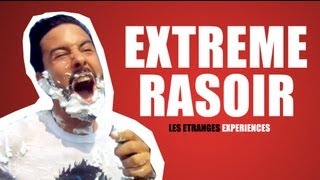 Extreme rasoir  les étranges expériences [upl. by Ervin]