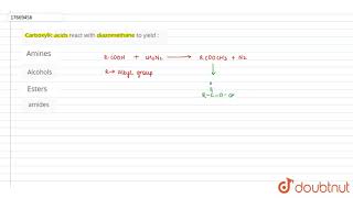 Carboxylic acids react with diazomethane to yield [upl. by Haldi]