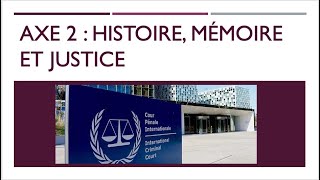 Axe 2  Histoire mémoire et justice [upl. by Rhodie]