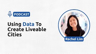 Using Data to Create Liveable Cities  Rachel Lim [upl. by Otiv]