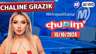 CHALINE GRAZIK  CHUPIM METROPOLITANA  15102024 [upl. by Jelle]