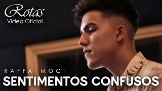 Raffa Mogi  Sentimentos Confusos Vídeo Oficial [upl. by Ives]