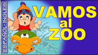 VAMOS AL ZOOLOGICO  EspañolIngles  canciones infantiles [upl. by Ahsienet604]