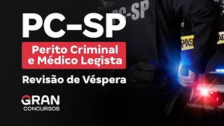 Concurso PC SP Perito Criminal e Médico Legista  Revisão de Véspera [upl. by Klump490]