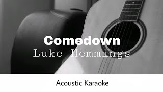 Luke Hemmings  Comedown Acoustic Karaoke [upl. by Iturhs633]