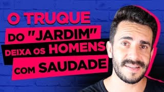 O TRUQUE DO quotJARDIMquot DEIXA OS HOMENS COM SAUDADE [upl. by Iosep272]