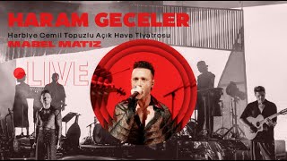 Mabel Matiz  Haram Geceler Harbiye Açıkhava Live 2023 [upl. by Dopp]