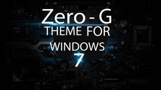 Windows 7 Cool Theme ZeroG by Mr GRiM [upl. by Shandie]