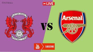 🔴LIVE  Leyton Orient VS Arsenal U21  Football League Trophy  Football 2024 FULL MATCH [upl. by Trebleda]