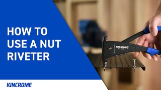 How to Use a Nut Riveter  KINCROME Tool Talk [upl. by Harolda812]