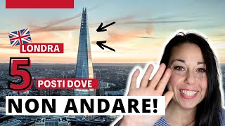 5 POSTI DOVE NON ANDARE a LONDRA con 5 alternative migliori Cosa vedere Vivere e Lavorare in UK [upl. by Nya448]