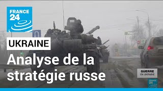 Guerre en Ukraine  Analyse de la stratégie russe • FRANCE 24 [upl. by Lamaaj]