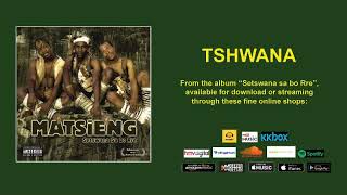 TSHWANA  MATSIENG OFFICIAL AUDIO [upl. by Eatnoled]