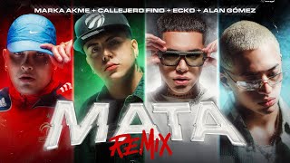 Mata Remix  Marka Akme Callejero Fino Ecko amp Alan Gomez [upl. by Uel]