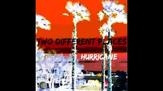 TWO DIFFERENT PLACES  HURRICANE  OFFICIAL VIDEO [upl. by Eixela]