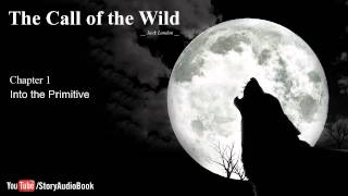 The Call of the Wild by Jack London  Chapter 1 Into the Primitive [upl. by Adekam478]