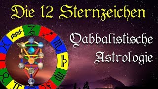 Die 12 Sternzeichen Zodiak und deren Bedeutung – Qabbalistische Astrologie kurze Doku [upl. by Inilam]