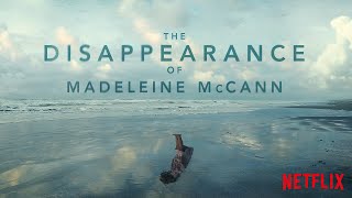 The Disappearance of Madeleine McCann  Official Trailer HD  Netflix [upl. by Assirram]