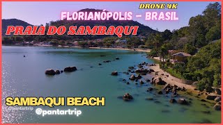 PRAIA DO SAMBAQUI  Florianópolis  Brasil  DRONE 4K [upl. by Ymmat]