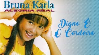 Digno é o Cordeiro  CD Alegria Real  Bruna Karla [upl. by Refeinnej169]