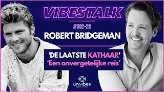 DE LAATSTE KATHAAR  een ONVERGETELIJKE REIS  ROBERT BRIDGEMAN  VIBESTALK S0225 [upl. by Tennes]