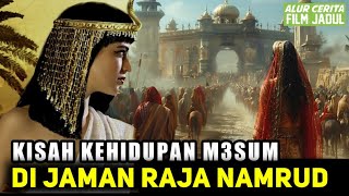 KEHIDUPAN M3SUM DI JAMAN RAJA NAMRUD‼️ Alur Cerita Film populer 1960 [upl. by Aralc]