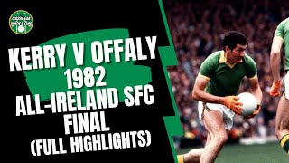 Kerry v Offaly 1982 AllIreland SFC Final Highlights [upl. by Aikemal135]