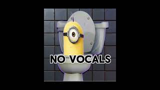 Skibidi Toilet Minion No Vocals [upl. by Eynobe]