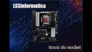 Troca socket intel lga 1700 [upl. by Ettenaej]