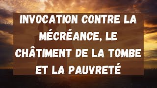 23 Invocation contre la mécréance le châtiment de la tombe et la pauvreté [upl. by Aisya]