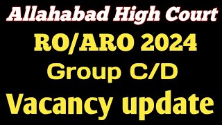 Allahabad High Court ROARO Group C D vacancy update 2024 [upl. by Kalila976]